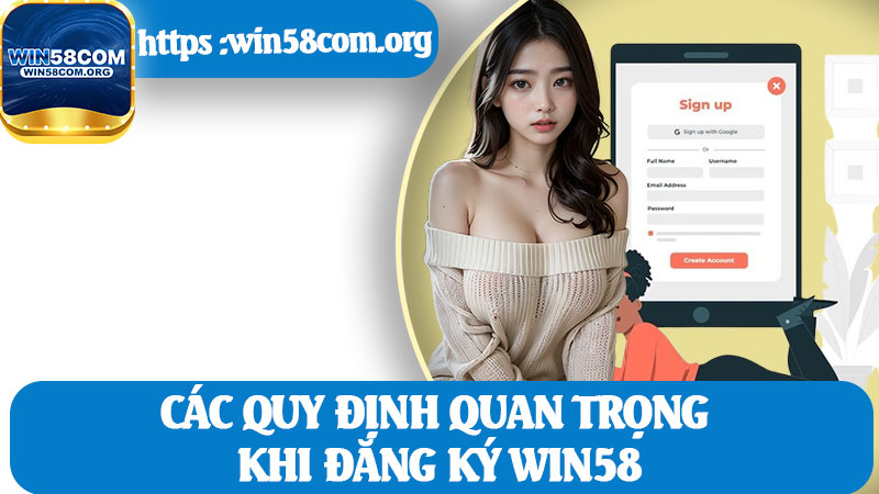 Các Quy Định Quan Trọng Khi Đăng Ký Win58
