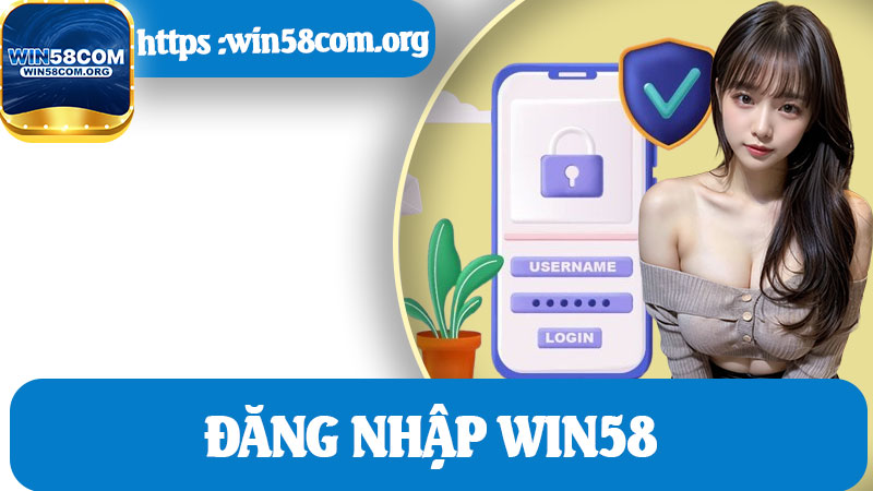 Đăng Nhập Win58