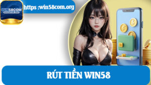 Rút Tiền Win58