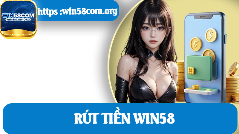 Rút Tiền Win58