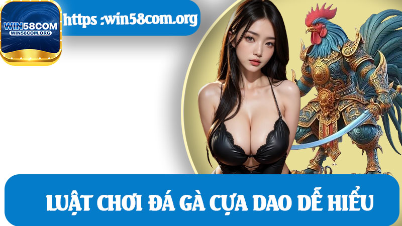 Luật Chơi Đá Gà Cựa Dao Dễ Hiểu